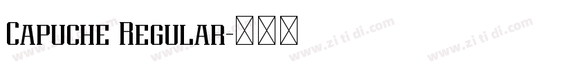 Capuche Regular字体转换 Capuche Regular字体转换